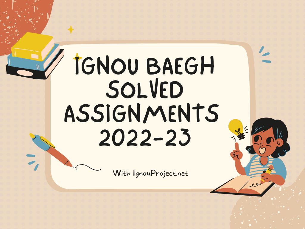 IGNOU BAEGH Solved Assignments 2022 23