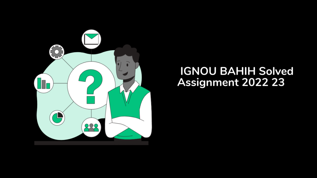 IGNOU BAHIH Solved Assignment 2022 23
