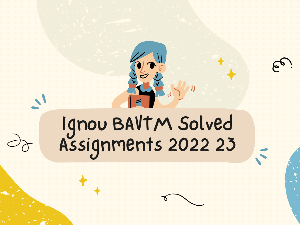 Ignou BAVTM Solved Assignments 2022 23