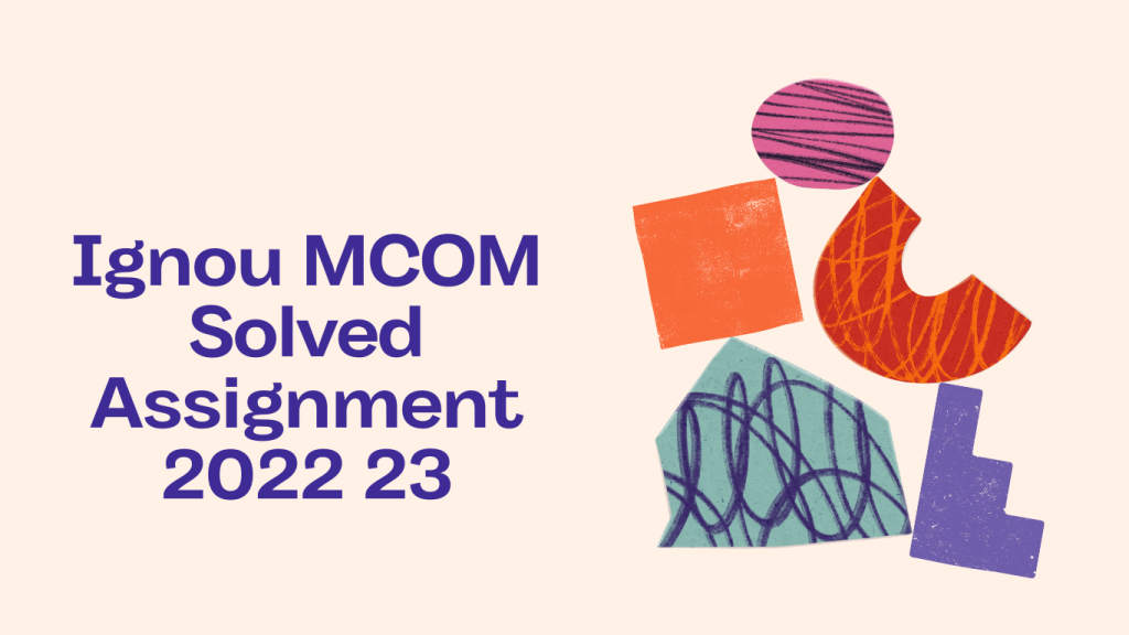 Ignou MCOM Solved Assignment 2022 23