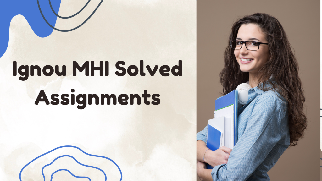 Student completed her Ignou MHI Solved Assignment 2022 23