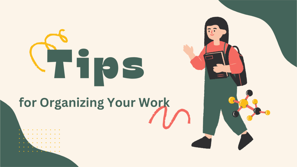 Tips for Organizing Your Work