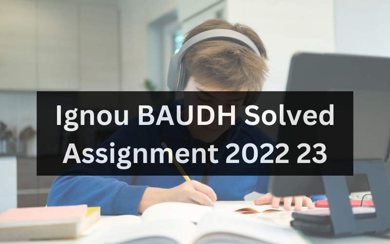 Ignou BAUDH Solved Assignment 2022 23