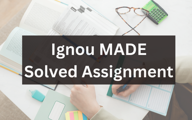 Ignou MADE Solved Assignment