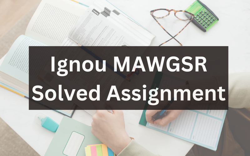 Ignou MAWGSR Solved Assignment