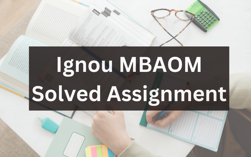 Ignou MBAOM Solved Assignment