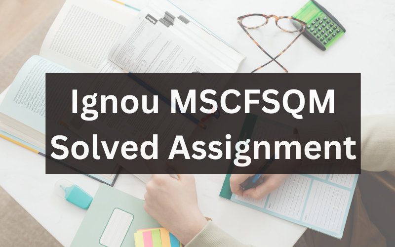 Ignou MSCFSQM Solved Assignment